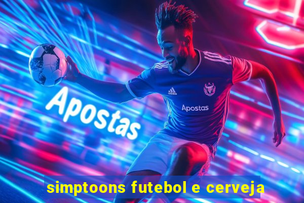 simptoons futebol e cerveja